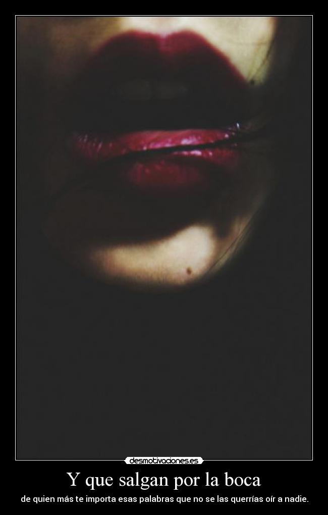 Y que salgan por la boca -