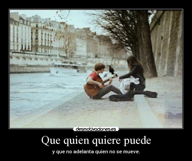 Que quien quiere puede - 