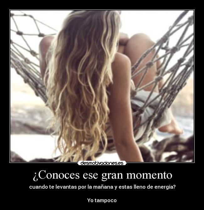 ¿Conoces ese gran momento - 