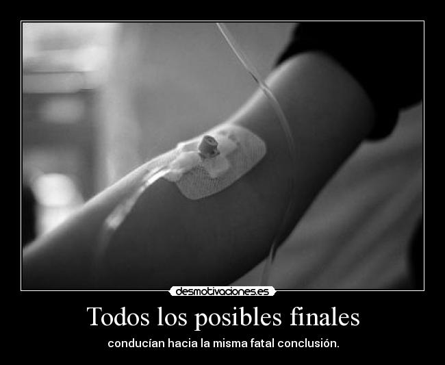carteles todos los posibles finales conducian hacia misma fatal conclusion pink desmotivaciones