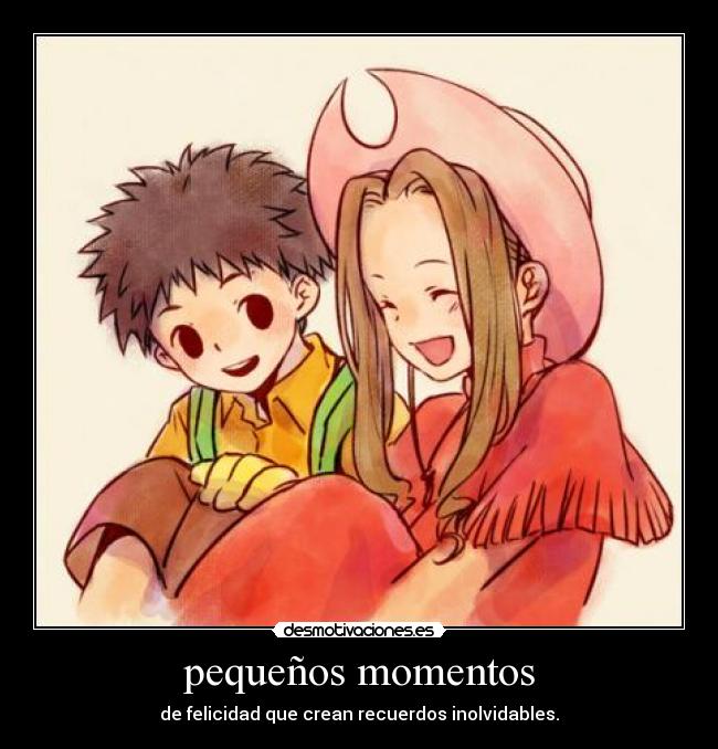 pequeños momentos - de felicidad que crean recuerdos inolvidables.