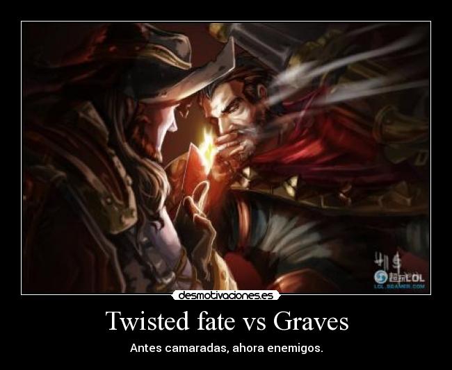 carteles twisted fate graves desmotivaciones