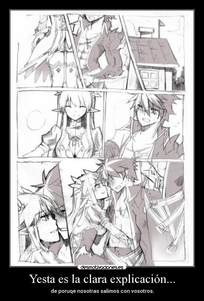 Yesta es la clara explicación... - de poruqe nosotras salimos con vosotros.