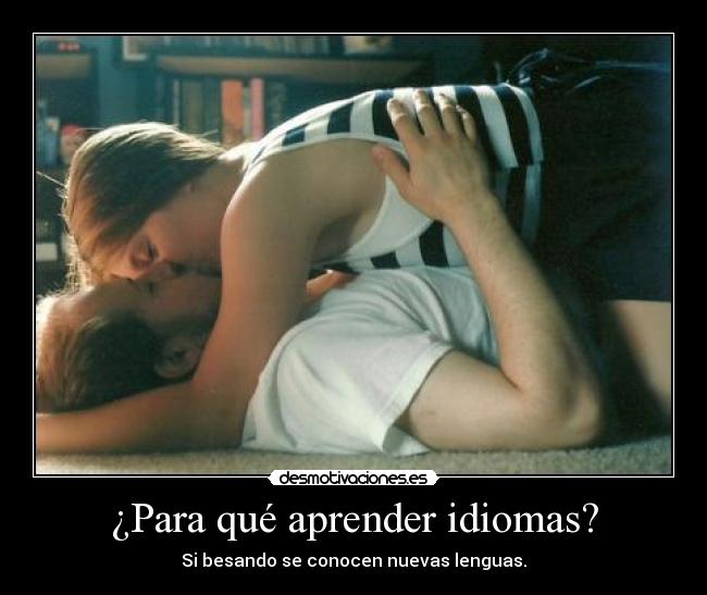 ¿Para qué aprender idiomas? - Si besando se conocen nuevas lenguas.