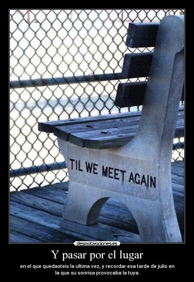 Y pasar por el lugar - 