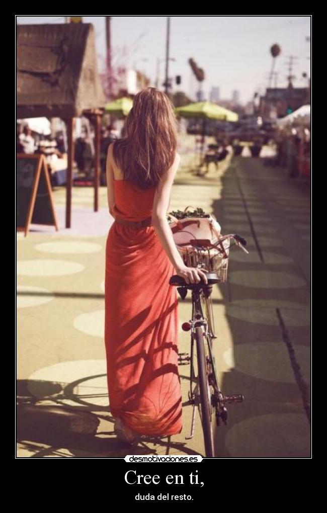 Cree en ti, - duda del resto.