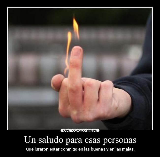 Un saludo para esas personas -