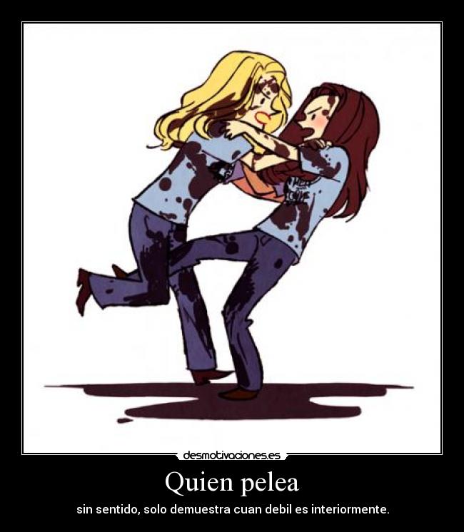 Quien pelea -