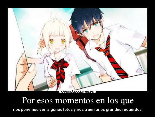 Por esos momentos en los que - nos ponemos ver algunas fotos y nos traen unos grandes recuerdos.