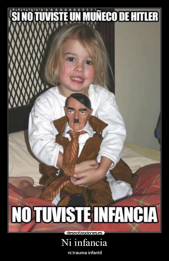 Ni infancia - ni trauma infantil