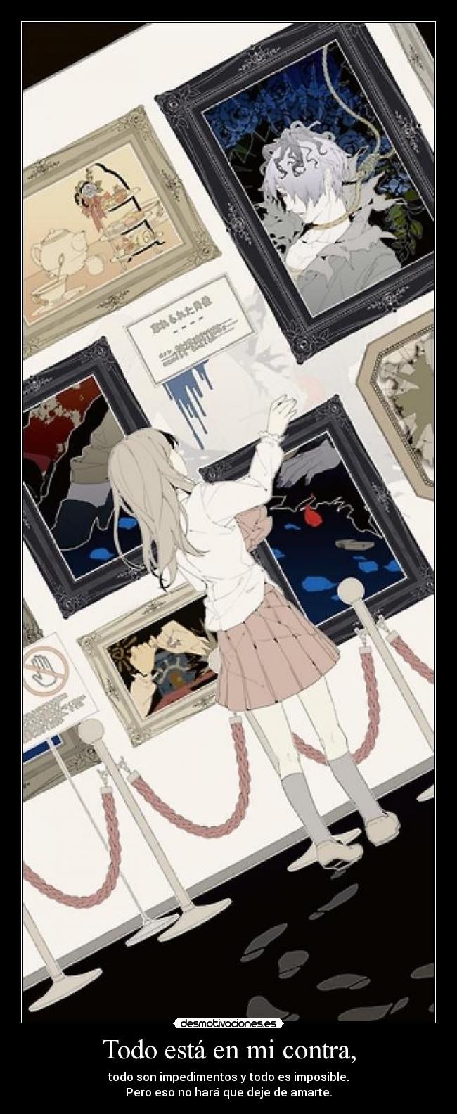 Todo está en mi contra, -