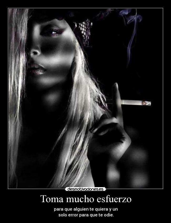 Toma mucho esfuerzo - 