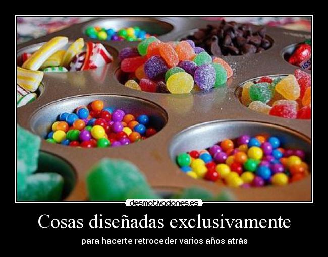 Cosas diseñadas exclusivamente - para hacerte retroceder varios años atrás