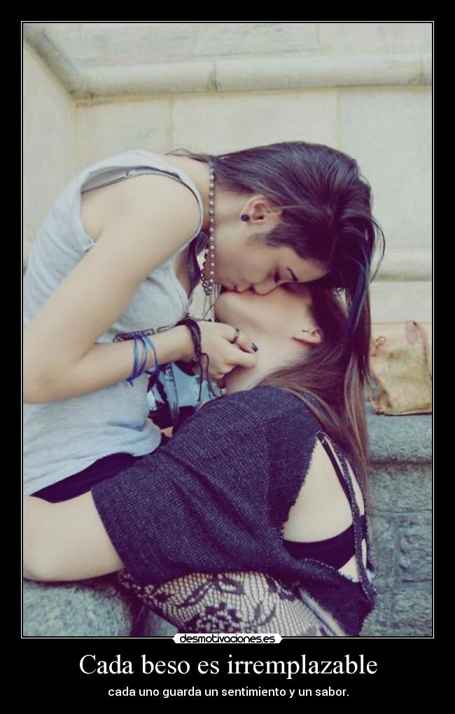 Cada beso es irremplazable -