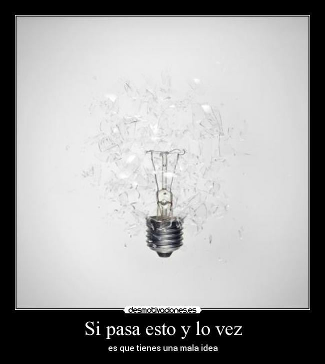 Si pasa esto y lo vez -