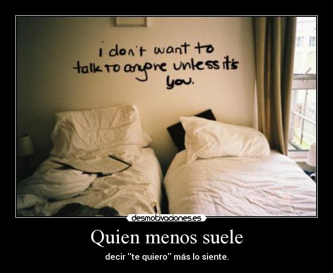 Quien menos suele - 