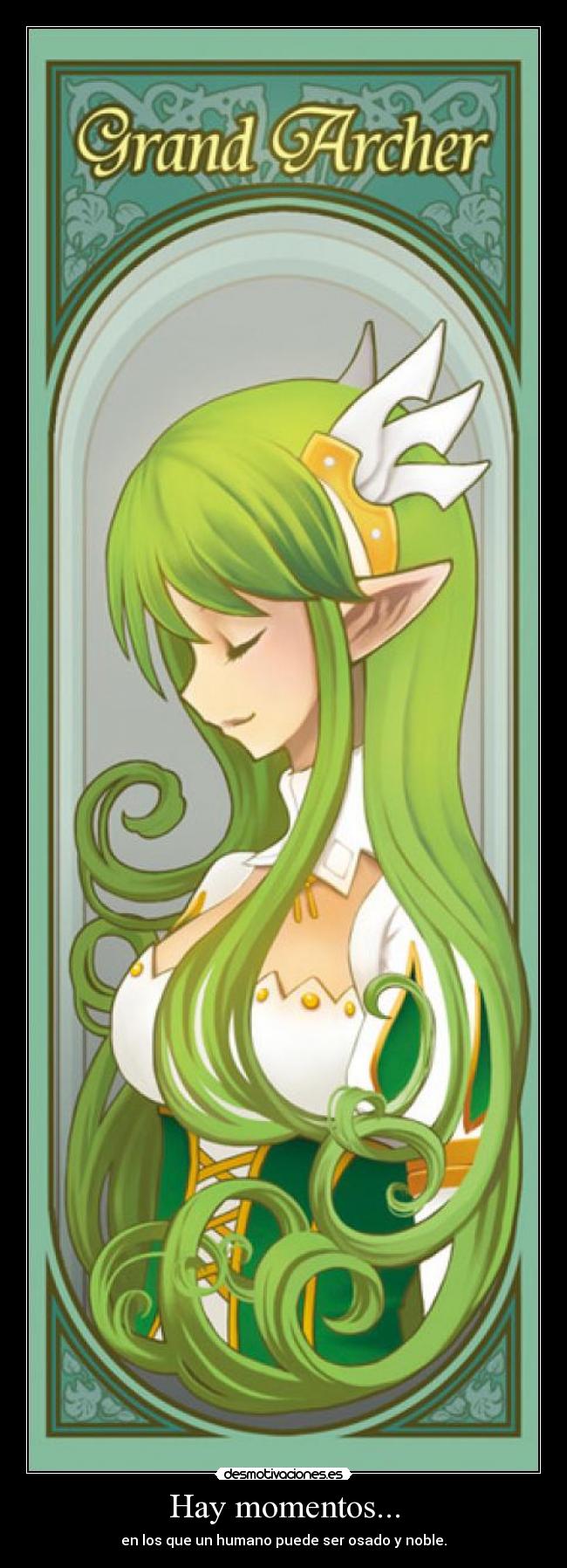 Hay momentos... - en los que un humano puede ser osado y noble.