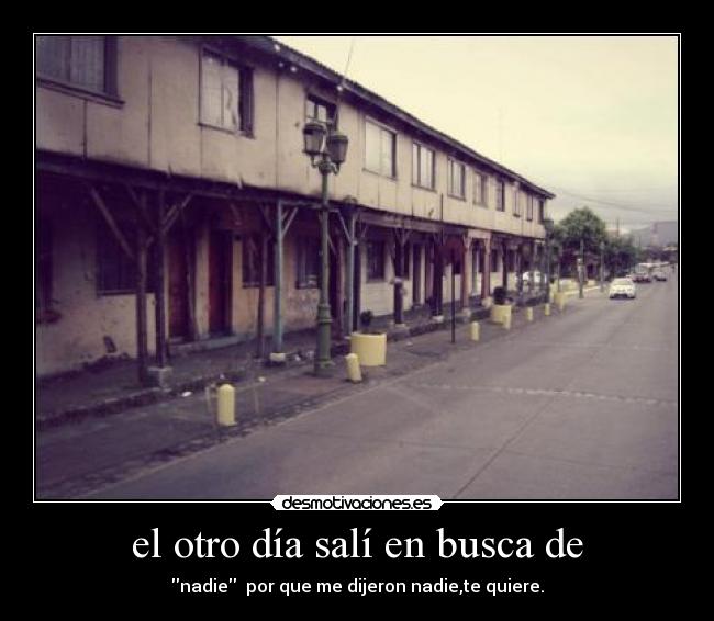 el otro día salí en busca de -