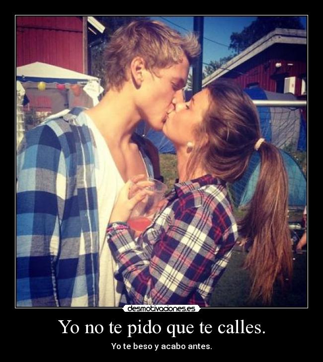 Yo no te pido que te calles. - 