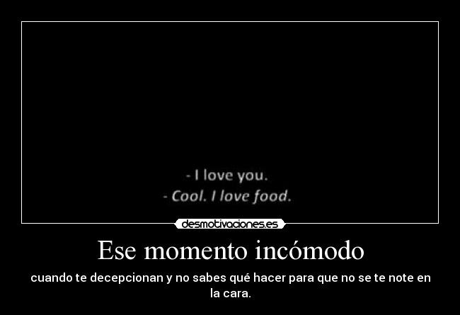 Ese momento incómodo -