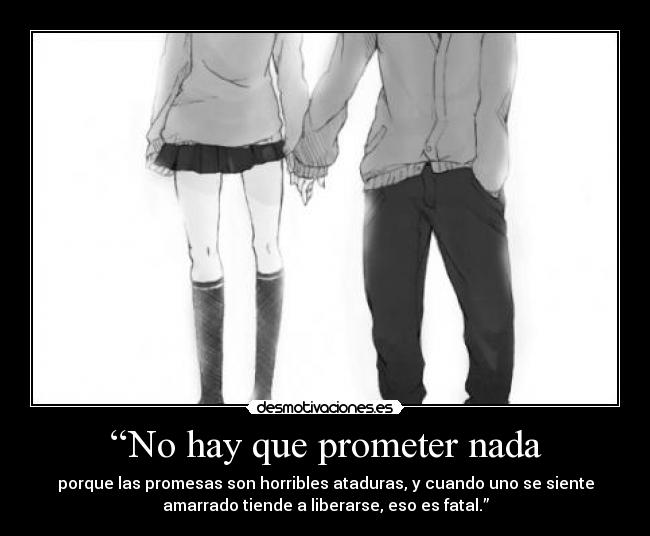 “No hay que prometer nada -