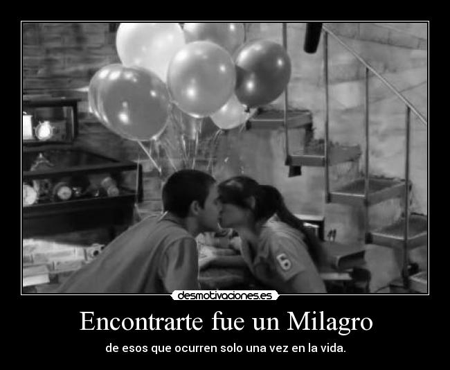 Encontrarte fue un Milagro -