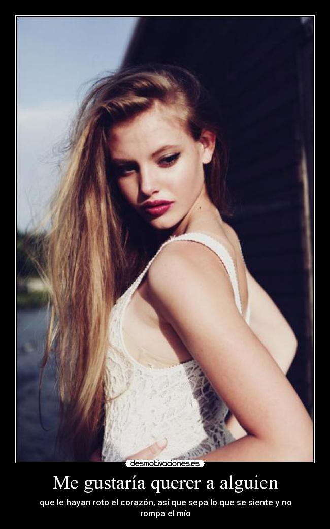 Me gustaría querer a alguien -