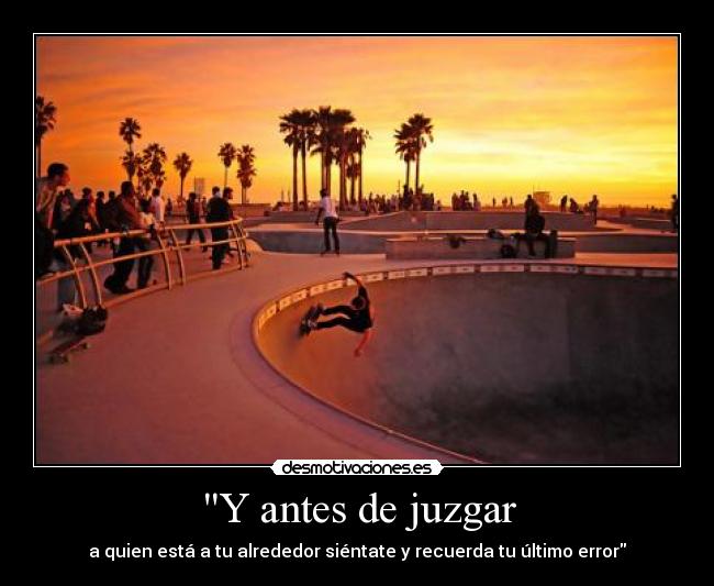 Y antes de juzgar -