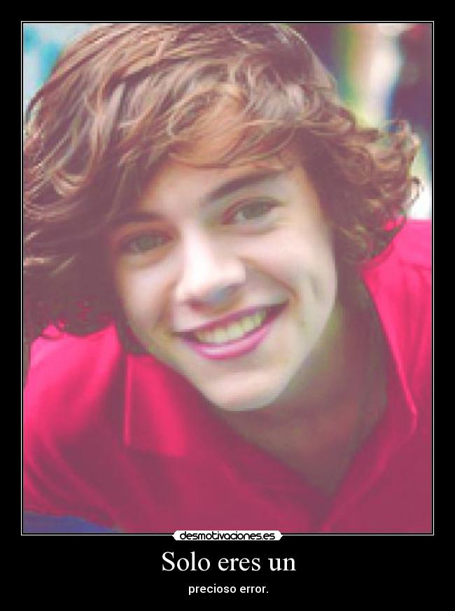 Solo eres un -