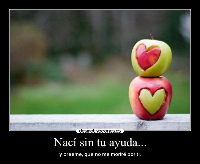Nací sin tu ayuda... - 