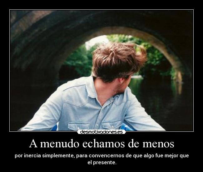 A menudo echamos de menos -