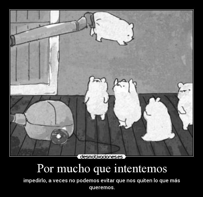 Por mucho que intentemos - 