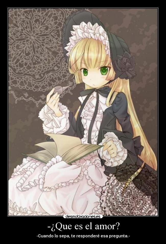 -¿Que es el amor? -