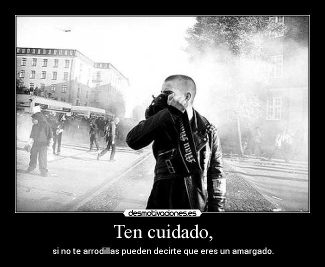 Ten cuidado, - 