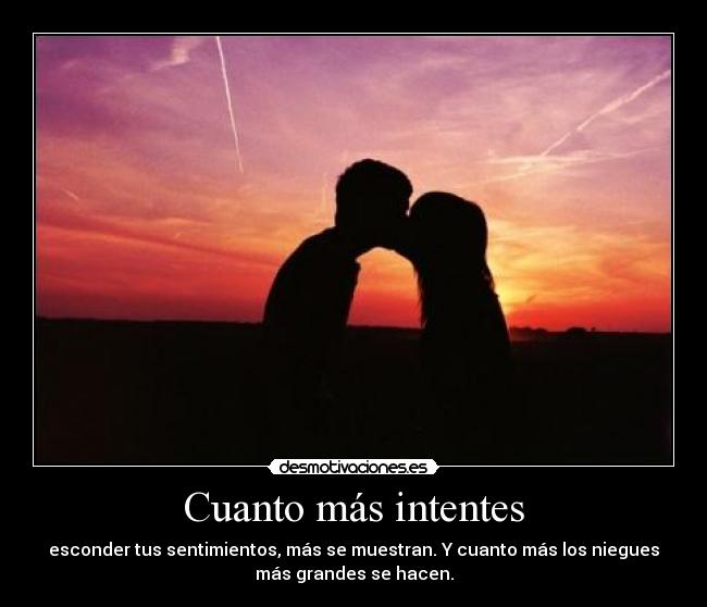 Cuanto más intentes -