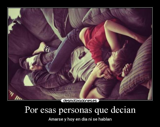 Por esas personas que decian - 