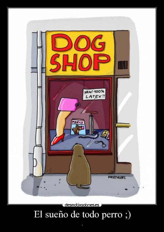 El sueño de todo perro ;) - .