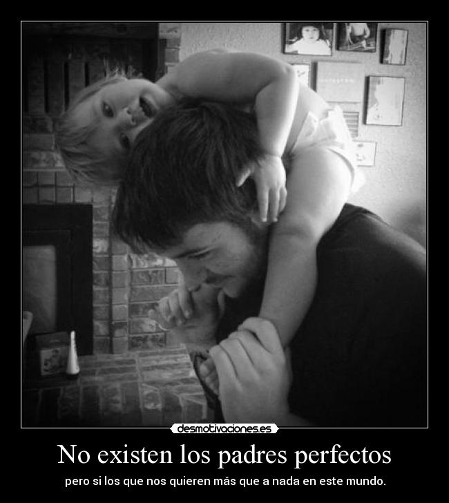 No existen los padres perfectos - 