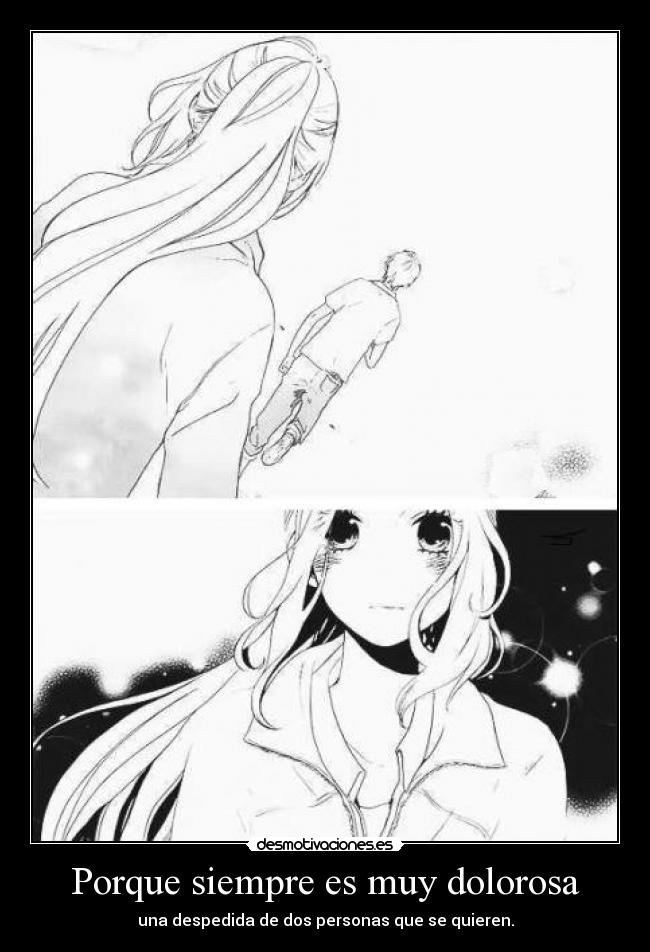 Porque siempre es muy dolorosa - una despedida de dos personas que se quieren.