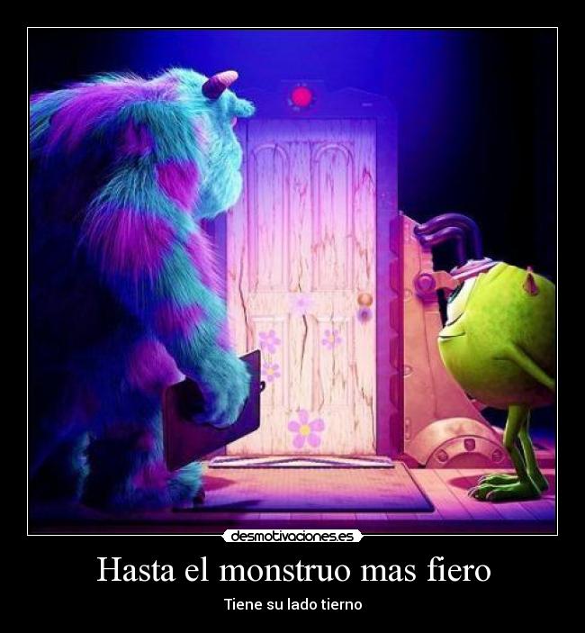 Hasta el monstruo mas fiero -