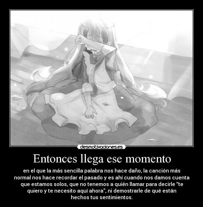 Entonces llega ese momento -