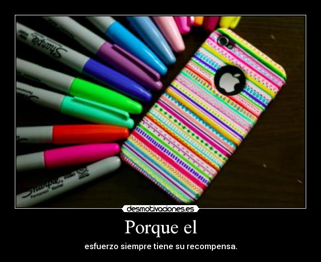 Porque el - esfuerzo siempre tiene su recompensa.
