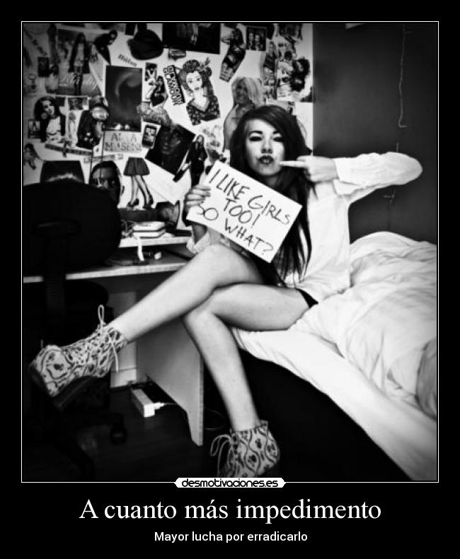 A cuanto más impedimento - 