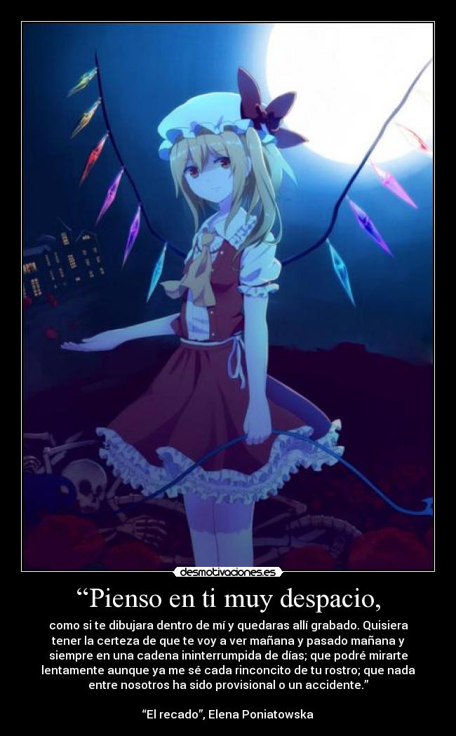 “Pienso en ti muy despacio, -