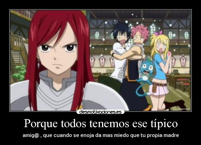 carteles porque todos tenemos anime amigo manga fairy tail natsu lucy cartel erza desmotivaciones