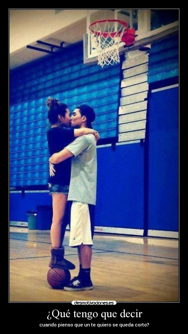 ¿Qué tengo que decir - cuando pienso que un te quiero se queda corto?