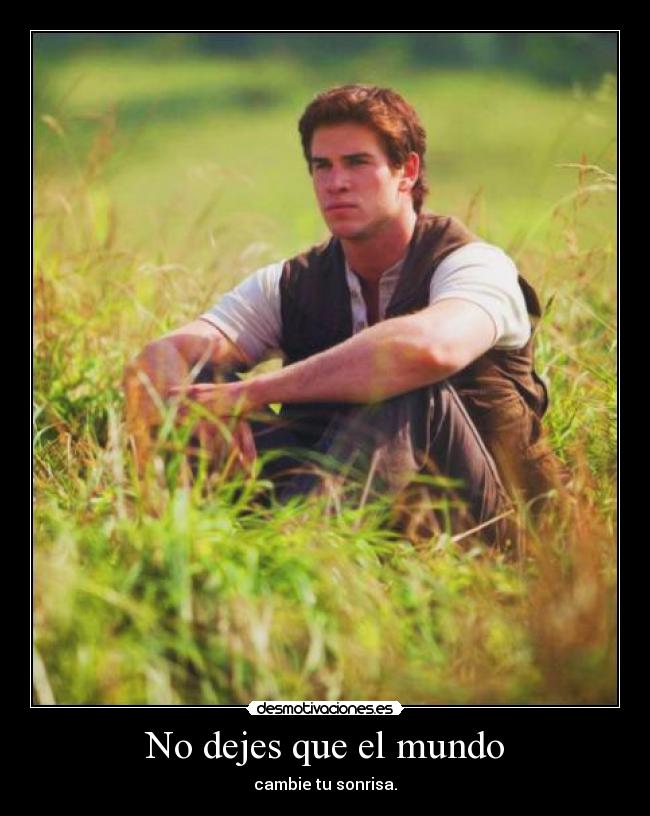 No dejes que el mundo - cambie tu sonrisa.