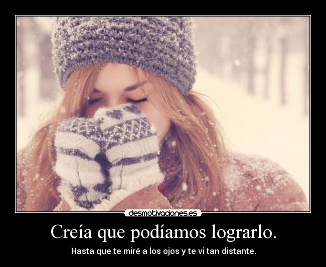 Creía que podíamos lograrlo. - 