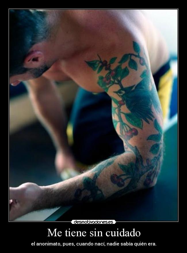 Me tiene sin cuidado -