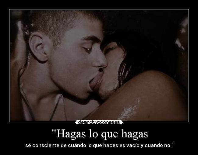 Hagas lo que hagas - 